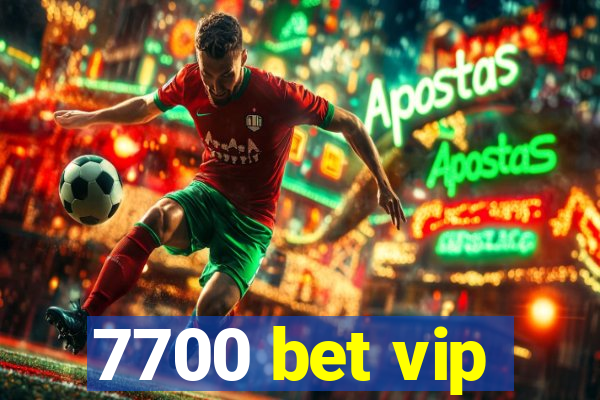 7700 bet vip